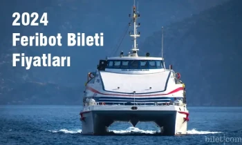 Feribot Bilet Fiyatları: 2024 Fiyatları ve Sefer Bilgileri