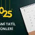 2025 Resmi Tatiller - Bayram Tatili Takvimi