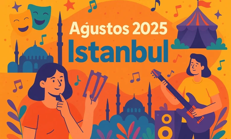 Guide des événements d'Istanbul d'août 2025