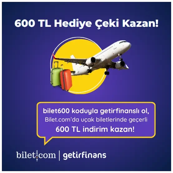 Выиграйте подарочный сертификат на 600 турецких лир, действительный для покупки авиабилетов, благодаря сотрудничеству Bilet.com и Getirfinans!