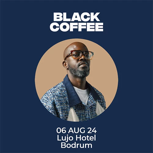 BLACK COFFEE @Lujo Hotel Bodrum