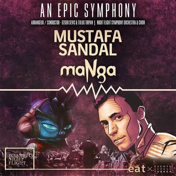 An Epic Symphony & Mustafa Sandal & maNga