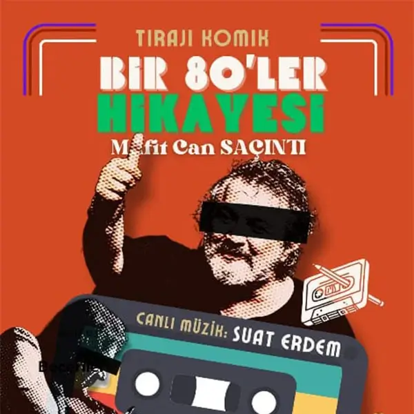 Bir 80'ler Hikayesi - Müfit Can Saçıntı Tiyatro Oyunu