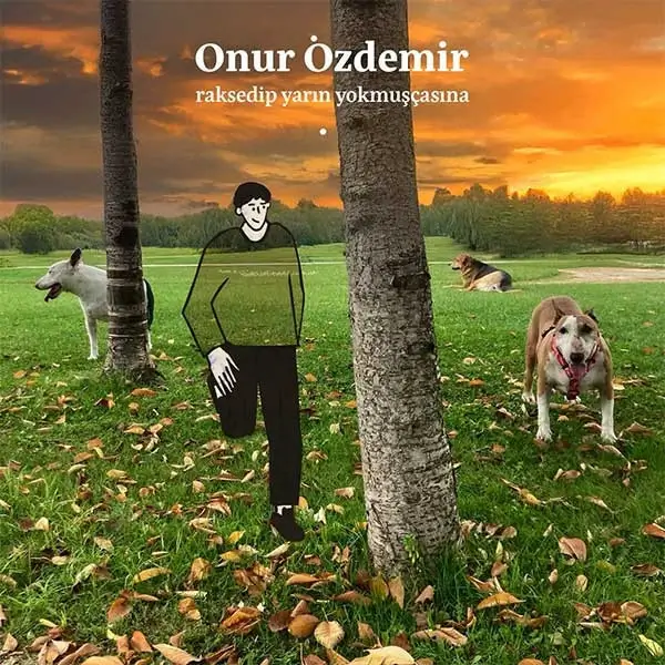 Onur Özdemir '' raksedip, yarın yokmuşcasına'' Albüm Lansman Konseri